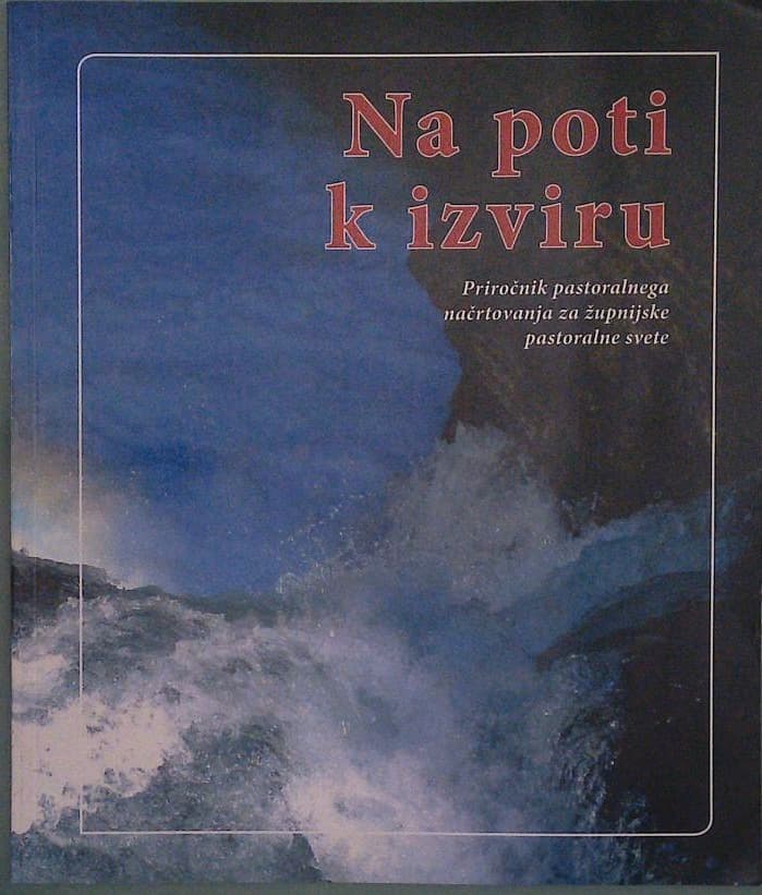 Na poti k izivu Priročnik pastoralnega načrtovanjaza župnjiske pastoralne svete