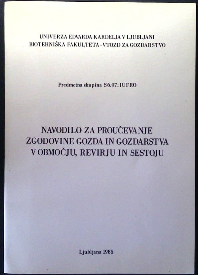 Navodilo za proučevanje zgodovine gozda in gozdarstva v območju, revirju in sestoju