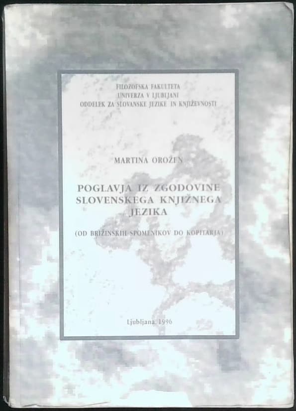 Poglavja iz zgodovine slovenskega knjižnega jezika (od Brižinskih spomenikov do Kopitarja)