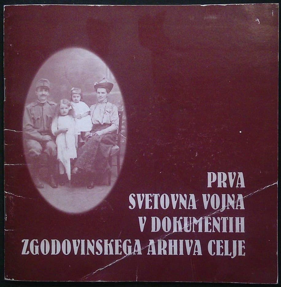 Prva svetovna vojna v dokumentih zgodovinskega arhiva Celje