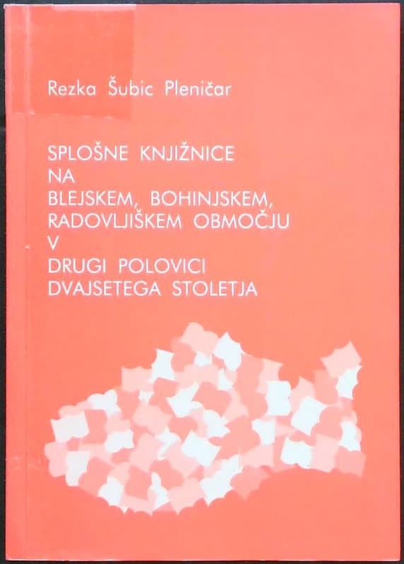 Splošne knjižnice na blejskem, bohinjskem, radovljiškem območju v drugi polovici dvajsetega stoletja
