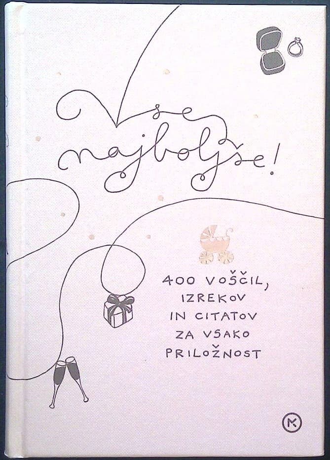Vse najboljše (400 voščil, izrekov in citatov za vsako priložnost