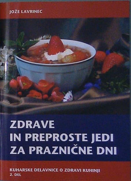 Zdrave in preproste jedi za praznične dni - Kulinarične delavnice o zdravi kuhinji 2. del