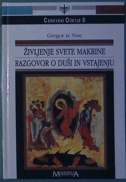 Življenje svete Makrine; Razgovor o duši in vstajenju / Gregor iz Nise